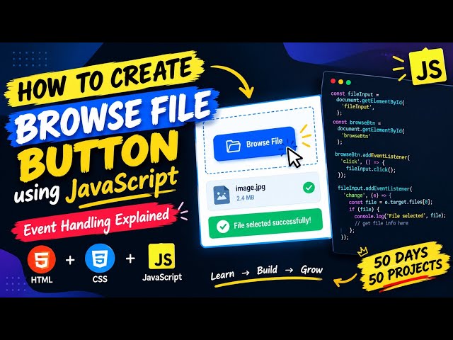 How to Browse File Using JavaScript | Event Handling Explained | JS Project