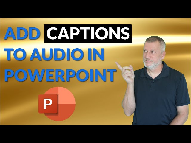 Add Captions to Audio in PowerPoint