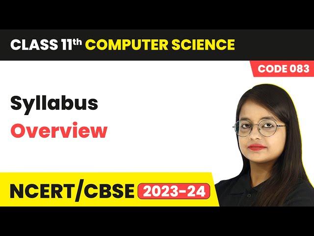 Class 11 Computer Science - Syllabus Overview | NCERT