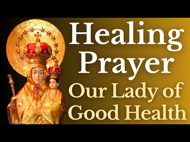 Healing Prayer to Our Lady of Good Health (Vailankanni)