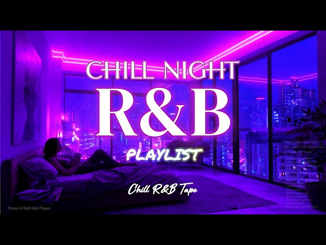 【𝐏𝐥𝐚𝐲𝐥𝐢𝐬𝐭】R&B Mix Chill 💜 Relax Quiet Night | Chill rnb music | Smooth Slowjam work & sleep | Vol.63