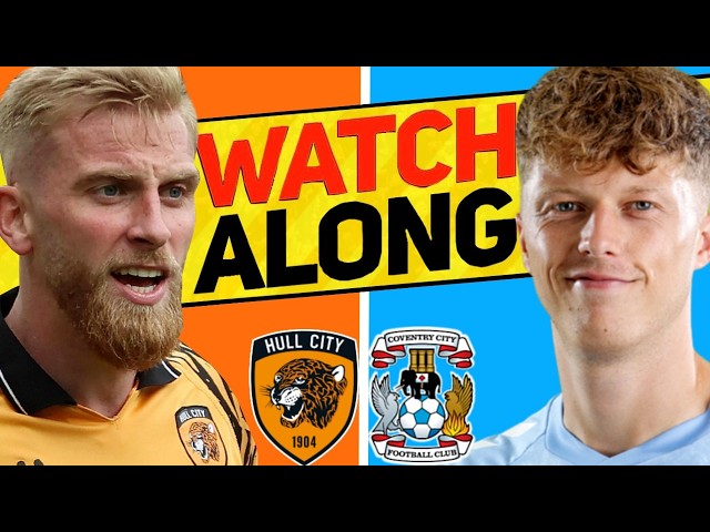 HULL CITY v COVENTRY WATCH ALONG