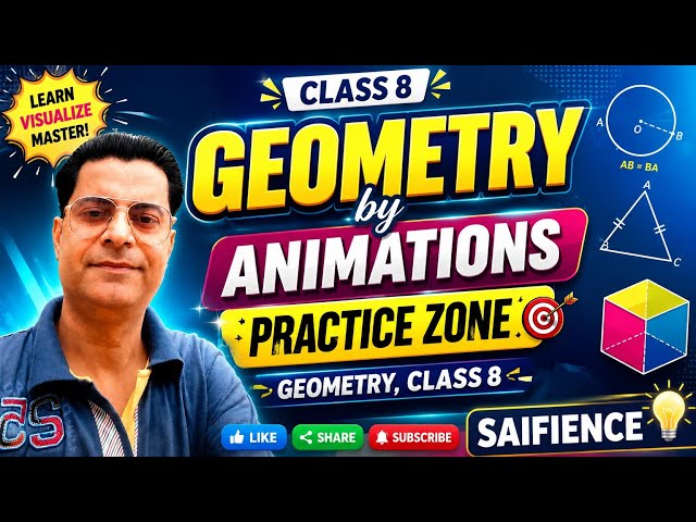 Complete Class 8 Geometry Practice Zone 🎯 | Animated Visuals & Solutions | SAIFIENCE