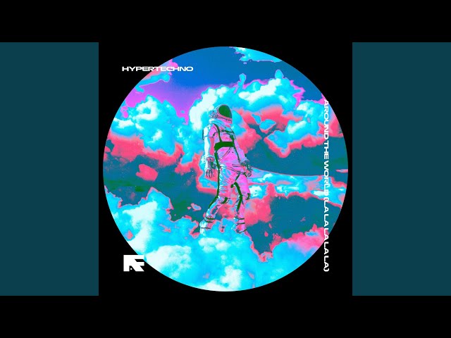 AROUND THE WORLD ((LA LA LA LA LA) - HYPERTECHNO)
