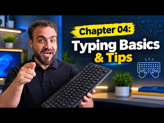 Chapter 04: Typing Basics & Tips | Computer Basics to Advanced Course