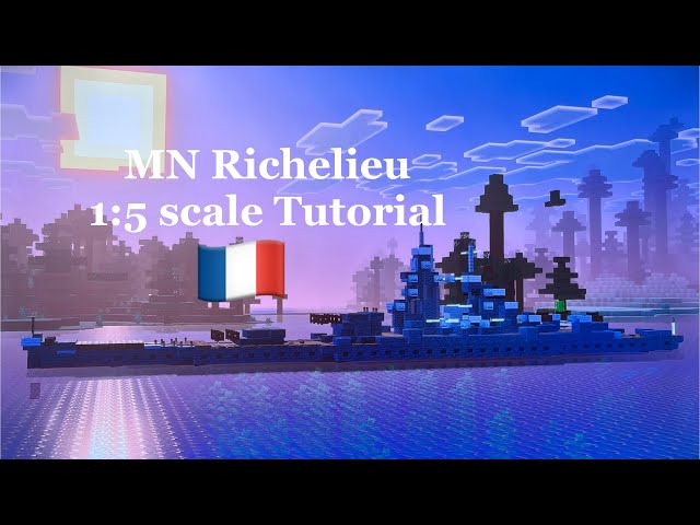 Minecraft MN Richelieu 1:5 scale Tutorial | Richelieu-class battleship
