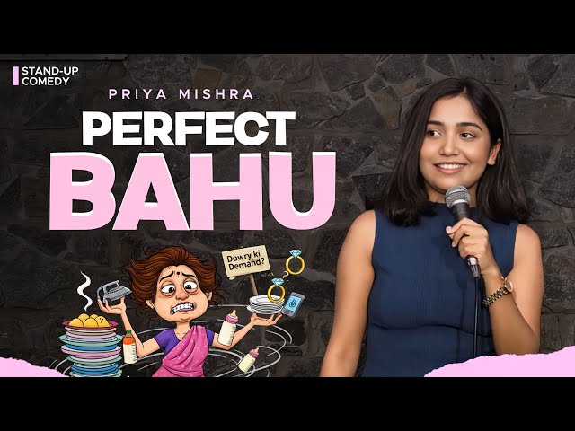 Perfect Bahu - Stand Up Comedy ft. Priya Mishra