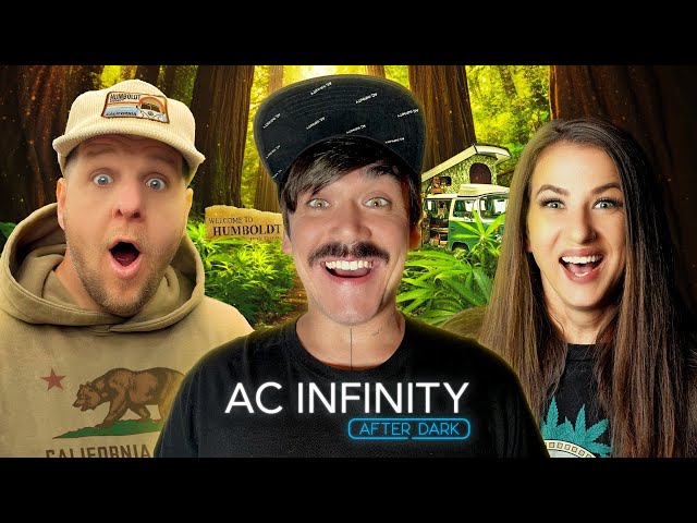 A Journey into the Emerald Triangle?! | AC Infinity After Dark Episode 18