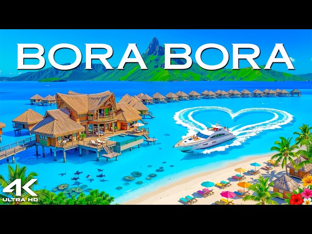 Bora Bora 🇵🇫 4K | Mount Otemanu, Overwater Villas & Tropical Paradise