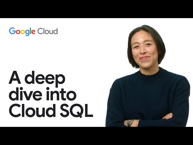 Meet Cloud SQL: Google Cloud's fully managed and intelligent relational database service