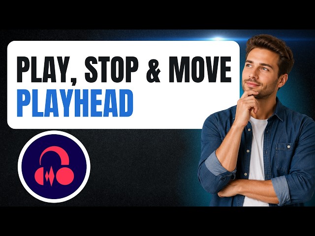 How to Play, Stop and Move the Playhead in Audacity (Simple Guide)