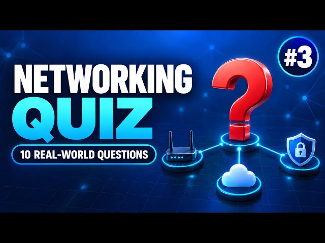 Networking Basics Quiz #3 | 10 Real-World Questions to Test Your Knowledge
