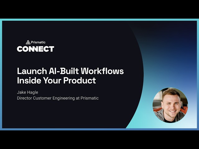 Launch Al-Built Workflows Inside Your Product | Connect 2026