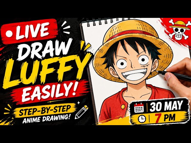 🔥 LIVE: Draw LUFFY Easily!⏰ 30 May | 7 PM✏️ Step-by-Step Anime Drawing!