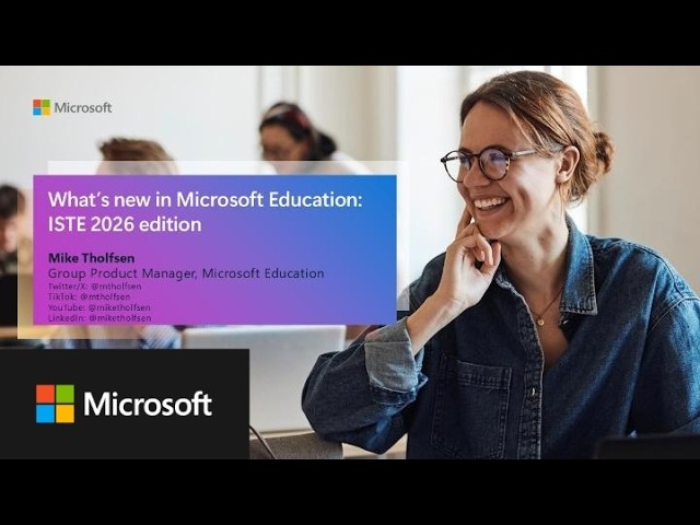 What's New in Microsoft EDU - ISTE 2026 Edition