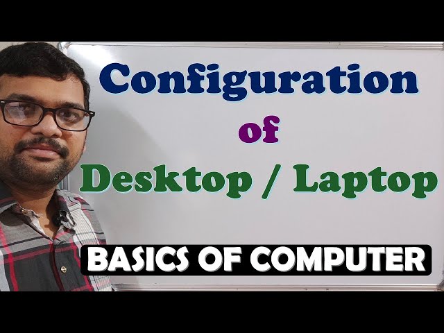 CONFIGURATION OF DESKTOP/LAPTOP || SYSTEM CONFIGURATION || COMPUTER CONFIGURATION