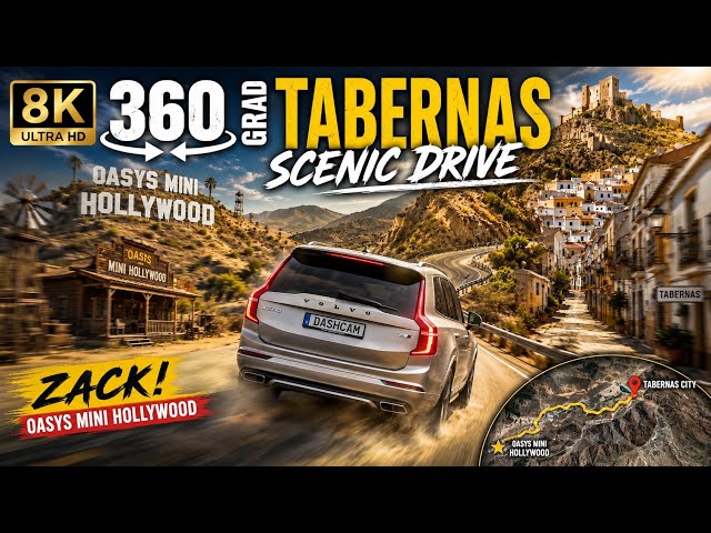 8K 360° TABERNAS SCENIC DRIVE 🇪🇸 | Oasis Mini Hollywood to Tabernas City | Volvo XC90 T8