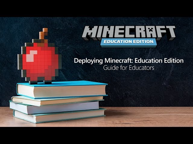 Deploying Minecraft: Education Edition for Educators