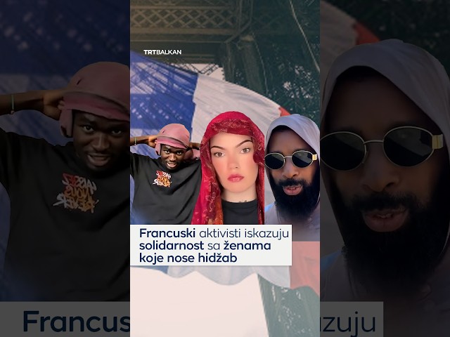 Francuski aktivisti iskazuju solidarnost sa ženama koje nose hidžab
