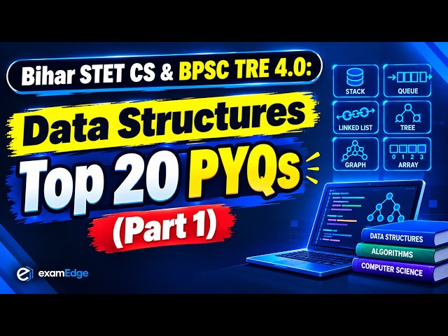 Data Structures Top 20 PYQs Solved | Bihar STET & BPSC TRE CS (Part 1)