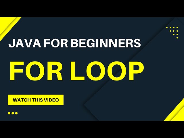 Java For Beginners -- For Loop