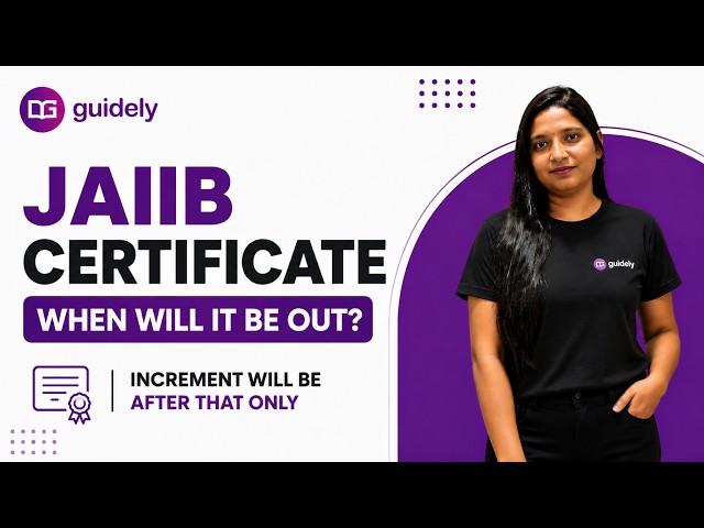JAIIB Certificate 2026: When Will It Be Released? | Increment After Certificate | GUIDELY Update