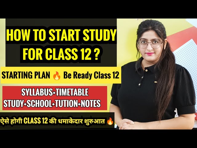 Class 12 Study Plan! How to Start Study for Class 12 Like a Pro in the New Academic Year! 📚🔥#class12