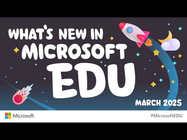 What’s New in Microsoft EDU – March 2025