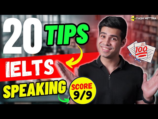 20 Speaking Tips to ace the IELTS Academic & IELTS General
