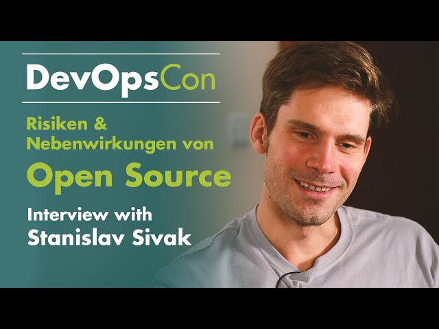 Risiken & Nebenwirkungen von Open Source: Interview mit Stanislav Sivak von der DevOpsCon 2018