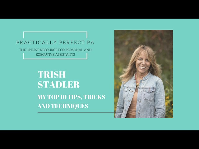 Personal and Executive Assistant Top Tips - Ten brilliant tips from Trish Stadler