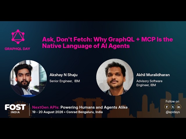 Ask, Don't Fetch: Why GraphQL + MCP Is the Native Language of AI Agents | apidays India 2026