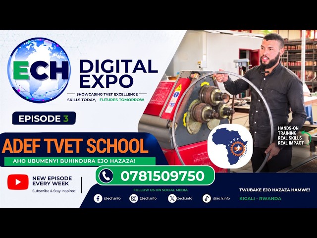 Digital Expo Ep. 3 | Abenshi Bashaka Akazi, Ariko Aba Biga Uburyo Bwo Kukarema | ADEF TVET School