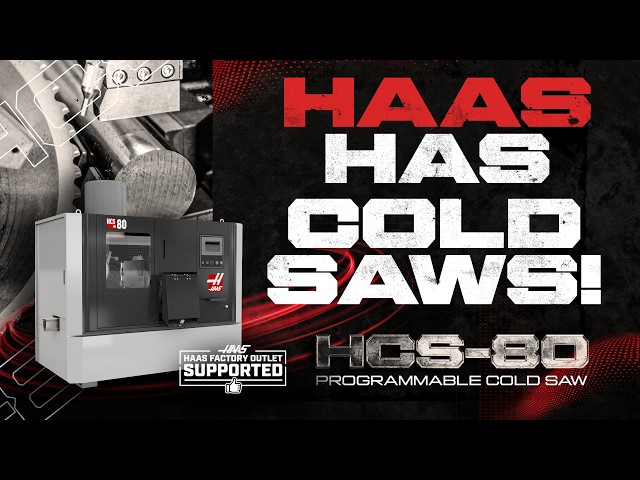 Haas Has Cold Saws! - Haas Automation, Inc.