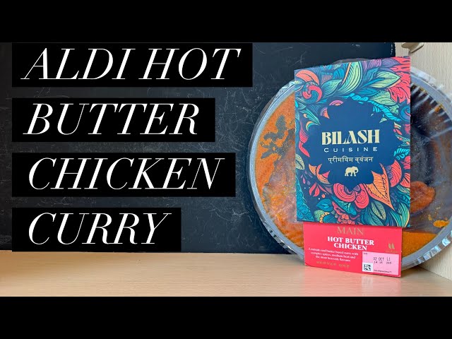 Aldi Bilash Hot Butter Chicken Curry Review , Aldi Bilash Indian Curry Range Review