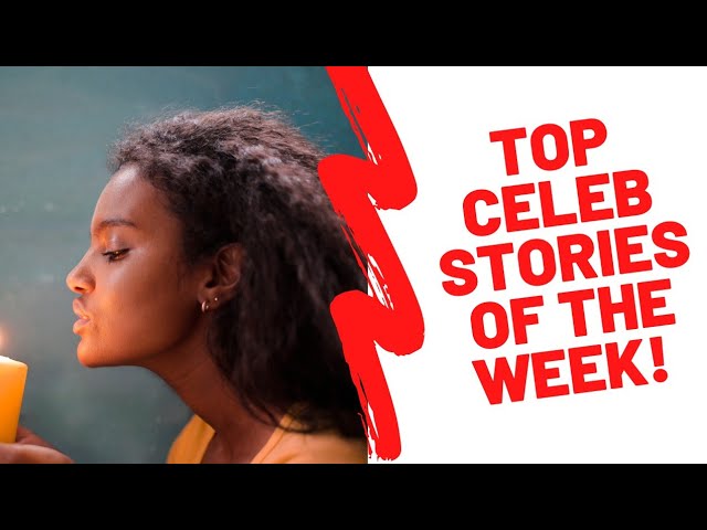 Top Celeb Stories of Week. Don't Miss Your Last Chance to Catch-up