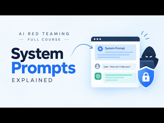 System Prompt Explained | Episode 2 Glimpse | AI Red Teaming Full Course