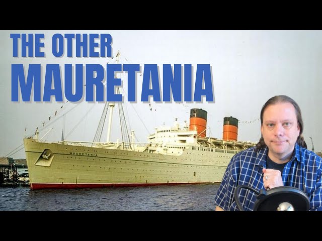 The "Other" Mauretania | Cunard's Mauretania II