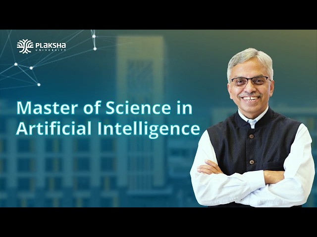 Plaksha University Launches MSAI | India’s Industry-Ready Master’s in Artificial Intelligence