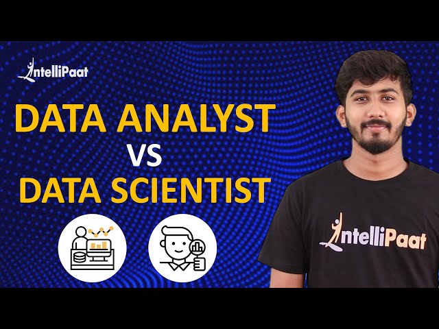 Data Analyst vs Data Scientist | Difference between Data Analyst and Data Scientist | Intellipaat