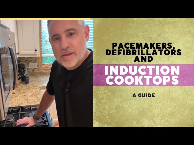 Induction cooktop use with a pacemaker or defibrillator. 