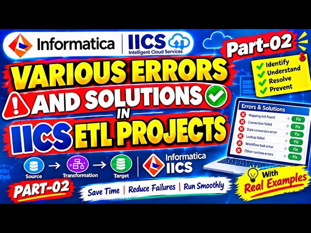 Informatica IICS Tutorial: Various Errors & Solution in IICS ETL Projects Part-02