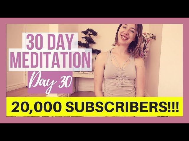 Joy Meditation & 20,000 Subscribers!!! - Day 30/30 Day Meditation Challenge