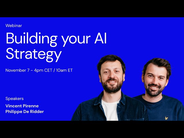Webinar: Building your AI strategy w. Philippe De Ridder & Vincent Pirenne