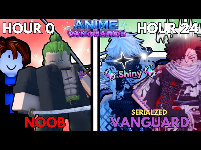 Spending 24 HOURS Going NOOB To Serialized Vanguard In Anime Vanguards (Anime Vanguards Noob To Pro)