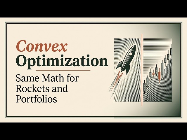 Convex Optimization: Why Rockets and Portfolios Use the Same Equation