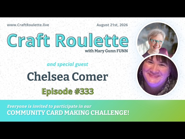 Craft Roulette Episode #333 featuring Chelsea Comer (@InkyStamper)