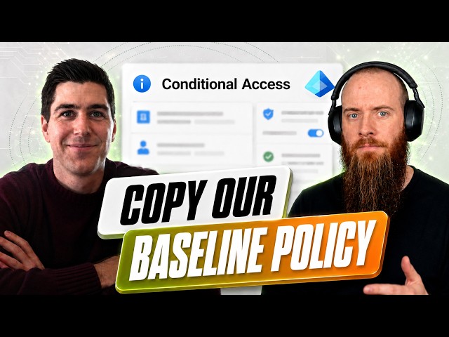 Step-by-Step Guide to Building Conditional Access Baselines