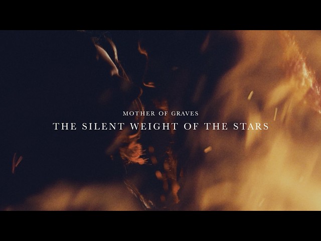 MOTHER OF GRAVES - The Silent Weight of the Stars (official video)