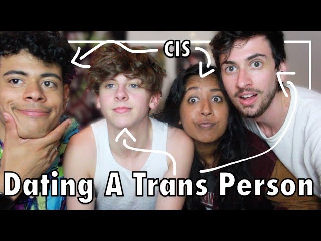 Dating a Trans Person as a Cis Person (ft. NoahFinnce, notcorry & Shaaba.)